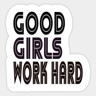 Good girls work hard Typographic Design Sticker